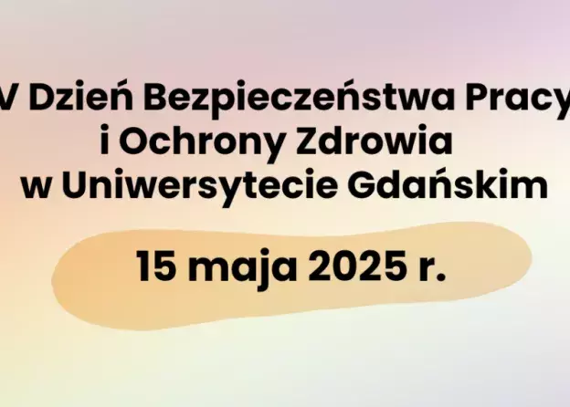 V Dzień Bezpieczeństwa Pracy i Ochrony Zdrowia w Uniwersytecie Gdańskim