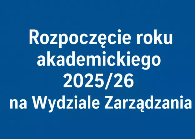 Rozpoczęcie roku akademickiego 2025/26 na Wydziale Zarządzania
