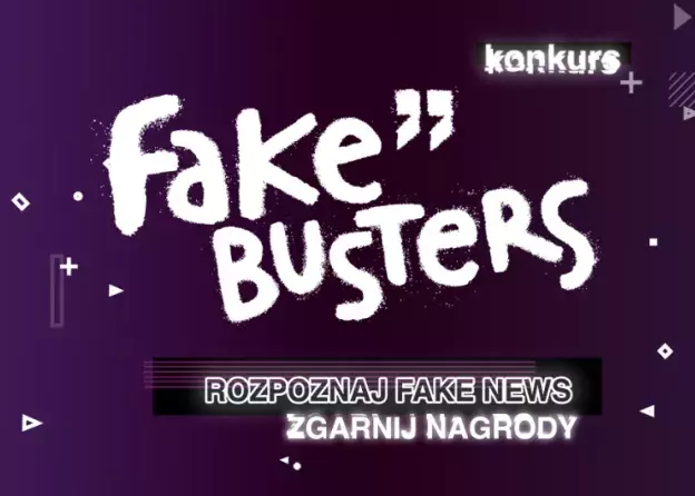 Konkurs „Fake Busters” – odpowiedź na…