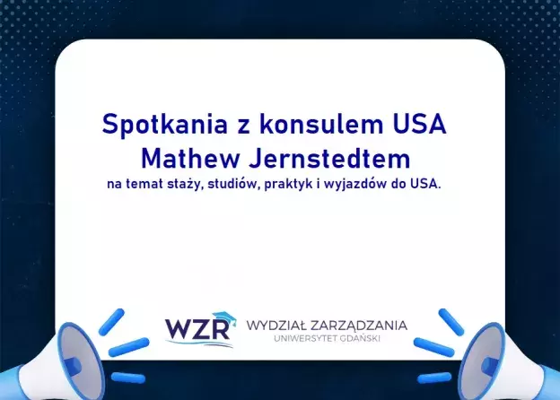 Spotkania z konsulem USA Mathew Jernstedtem na temat staży, studiów, praktyk i wyjazdów do USA