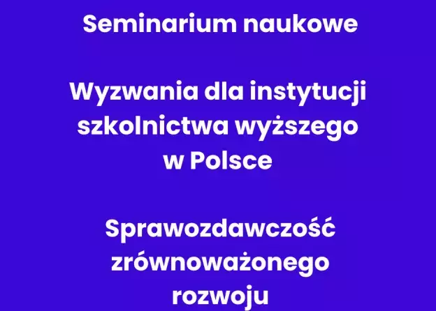 Zapraszamy na seminarium naukowe: Wyzwania dla polskich uczelni w kontekście zrównoważonego rozwoju